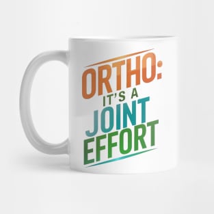 Ortho It's A Joint Effort Mug